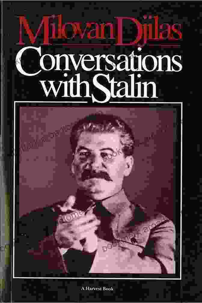 A Photo Of Joseph Stalin And Milovan Djilas Engaged In Conversation Conversations With Stalin Milovan Djilas