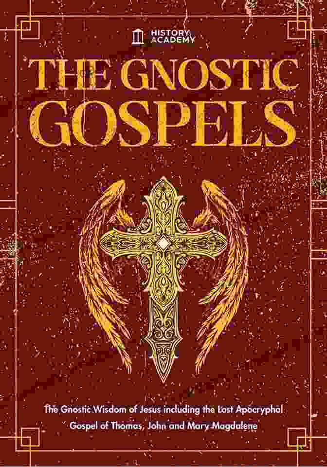 A Representation Of The Gnostic Gospels, Revealing The Esoteric Knowledge That Shaped Early Christianity The Jesus Dynasty: The Hidden History Of Jesus His Royal Family And The Birth Of Christianity