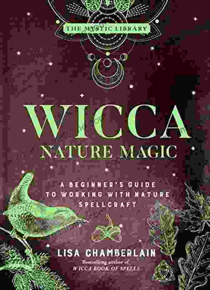 Book Cover Of Beginner Guide To Working With Nature Spellcraft The Mystic Library Wicca Nature Magic: A Beginner S Guide To Working With Nature Spellcraft (The Mystic Library 7)