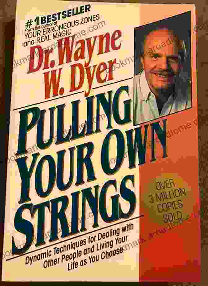 Book Cover Of 'Pulling Your Own Strings' Pulling Your Own Strings: Dynamic Techniques For Dealing With Other People And Living Your Life As You Choose