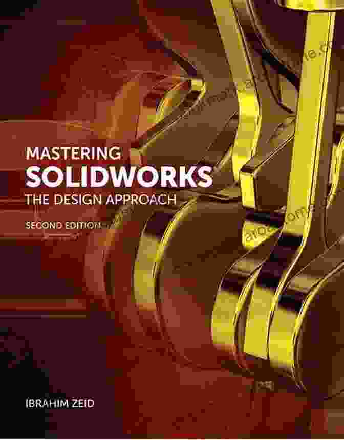 Buy Mastering SolidWorks Now Mastering SolidWorks Ibrahim Zeid