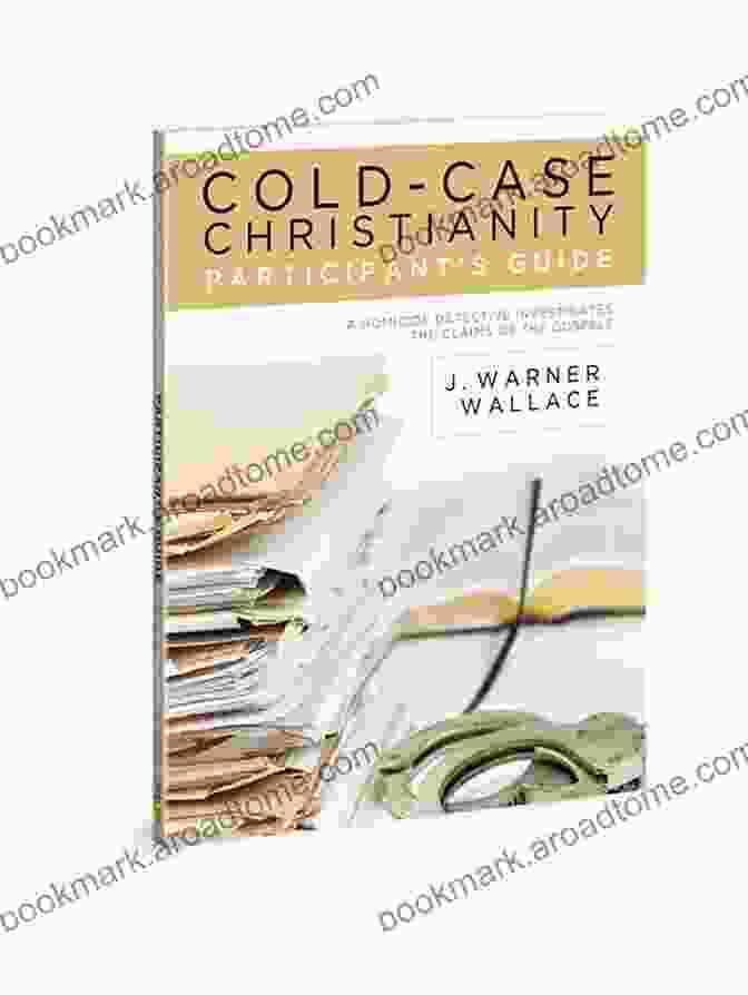 Cold Case Christianity Participant Guide Book Cover Cold Case Christianity Participant S Guide: A Homicide Detective Investigates The Claims Of The Gospels