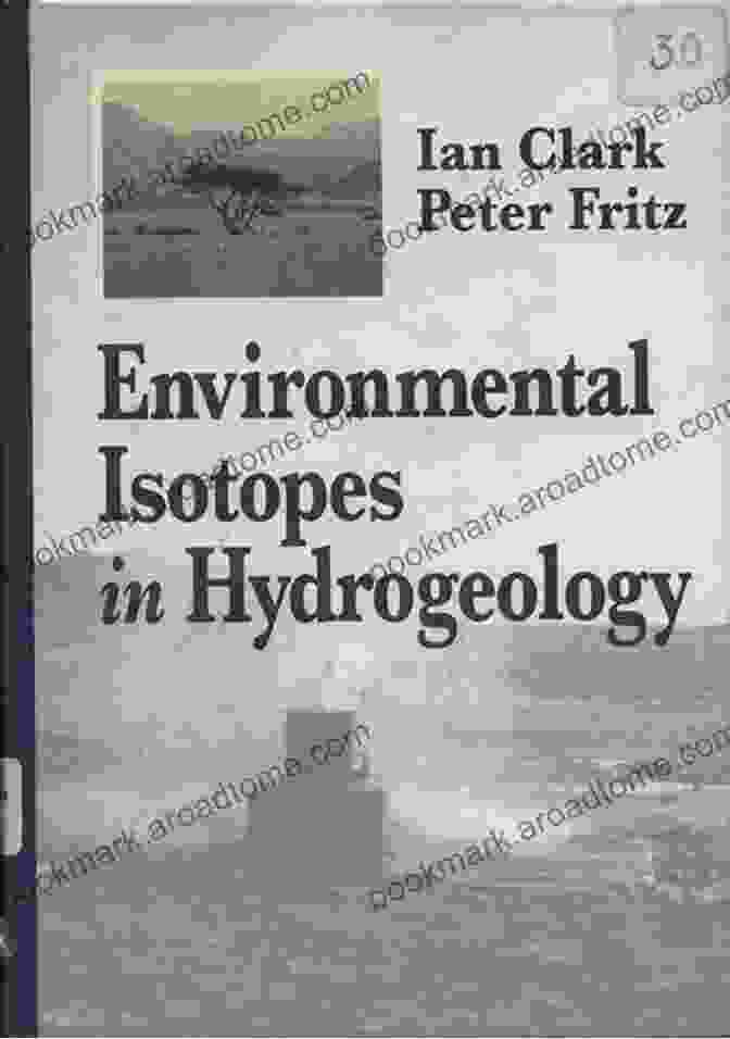 Environmental Isotopes In Hydrogeology: Book Cover By Ian Clark Environmental Isotopes In Hydrogeology Ian D Clark