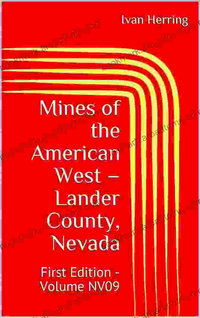 First Edition Volume NV 02 Mines Of Nevada Book Cover Mines Of The American West Churchill County Nevada: First Edition Volume NV 02 (Mines Of Nevada 2)