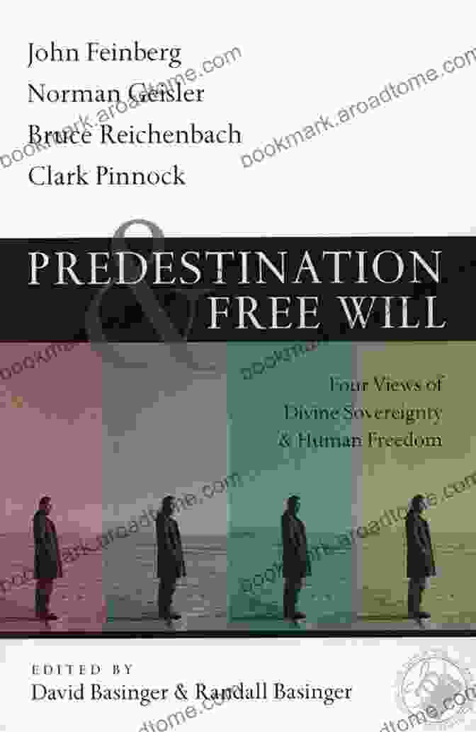 Four Views Of Divine Sovereignty And Human Freedom: Spectrum Multiview Series Predestination Free Will: Four Views Of Divine Sovereignty And Human Freedom (Spectrum Multiview Series)