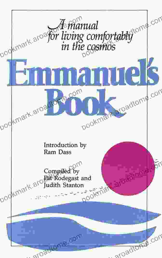 Harmony With Cosmos Emmanuel S Book: A Manual For Living Comfortably In The Cosmos