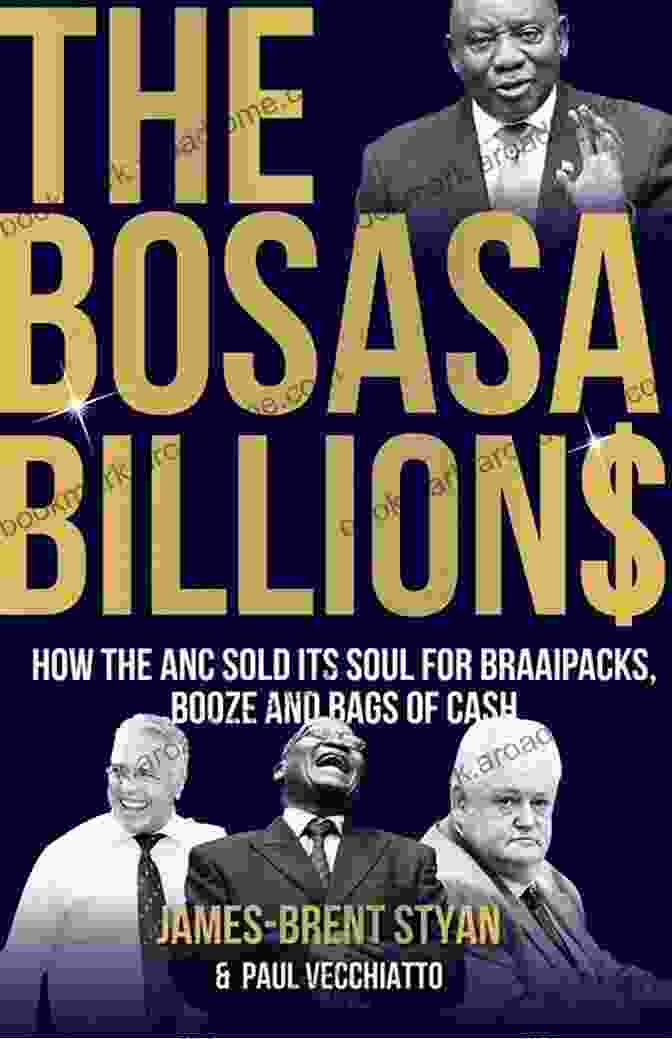 How The ANC Sold Its Soul Book Cover The Bosasa Billions: How The ANC Sold Its Soul