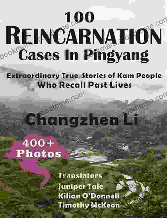 Kam People Recalling Past Lives 100 Reincarnation Cases In Pingyang: Extraordinary True Stories Of Kam People Who Recall Past Lives