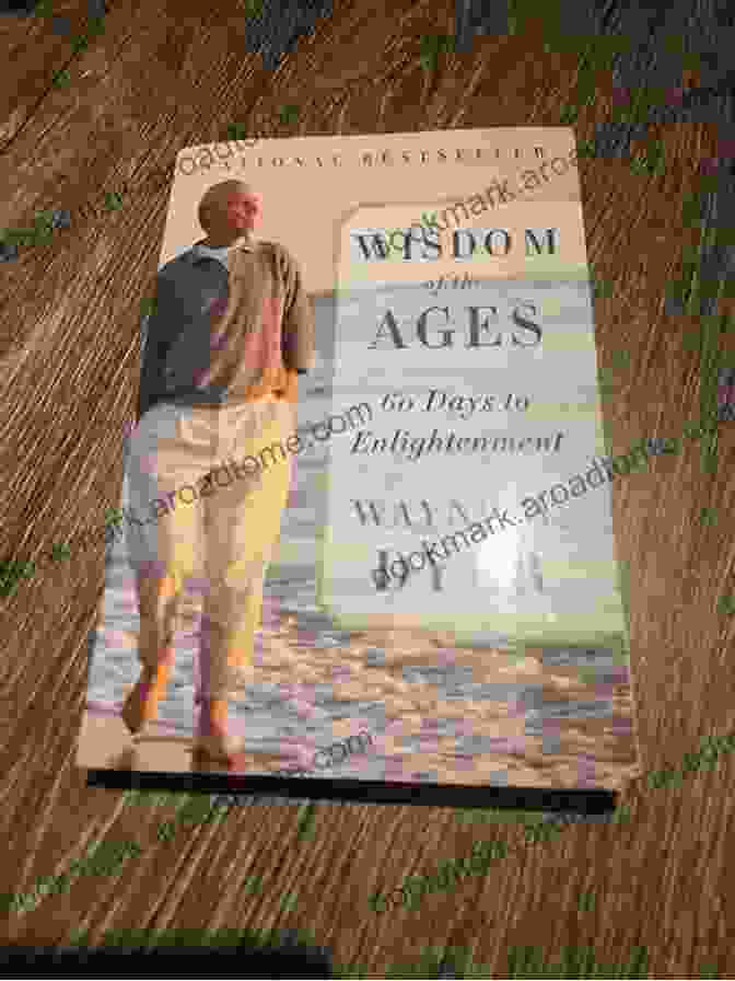 Modern Master Brings Eternal Truths Into Everyday Life Wisdom Of The Ages: A Modern Master Brings Eternal Truths Into Everyday Life