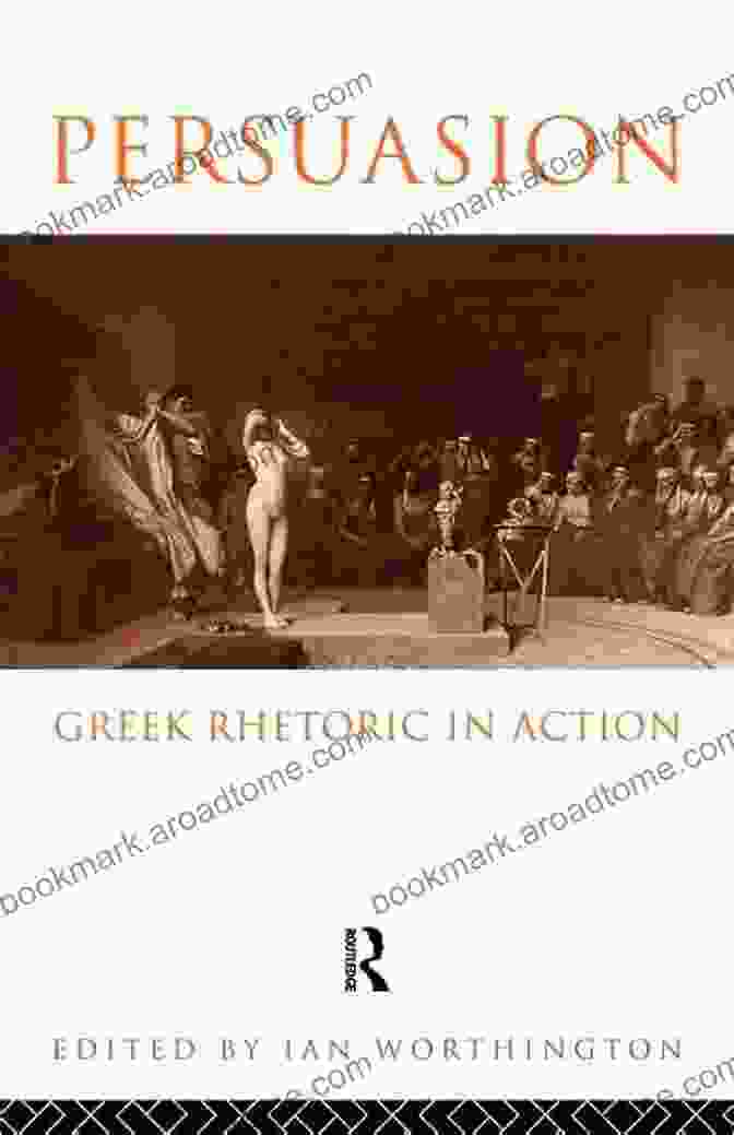 Persuasion Greek Rhetoric In Action Book Cover Persuasion: Greek Rhetoric In Action