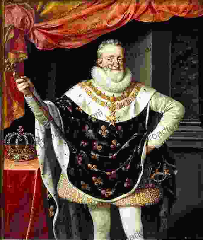 Portrait Of Henri IV Of France, A Tall And Robust Man With A Prominent Nose And A Black Beard Henri IV Of France: His Reign And Age