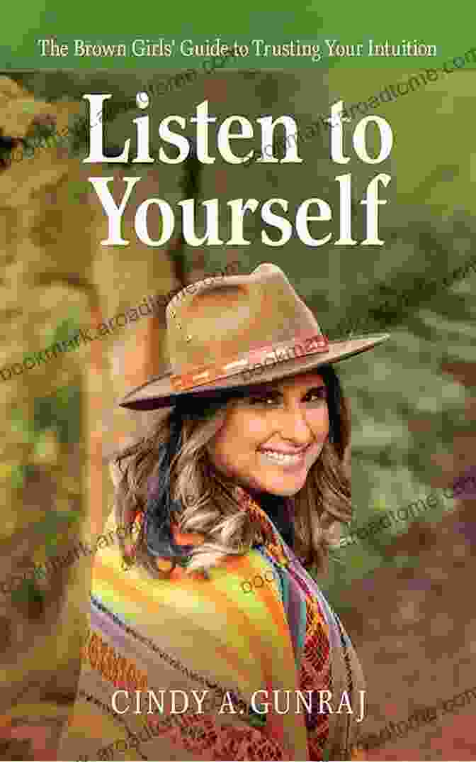 The Brown Girls Guide To Trusting Your Intuition Listen To Yourself: The Brown Girls Guide To Trusting Your Intuition