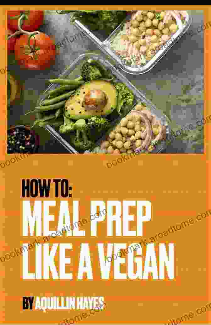 The Foundation Every Vegan Newbie Needs Book Cover Featuring Vibrant Fruits, Vegetables, And A Smiling Woman How To: Meal Prep Like A Vegan: The Foundation Every Vegan Newbie Needs