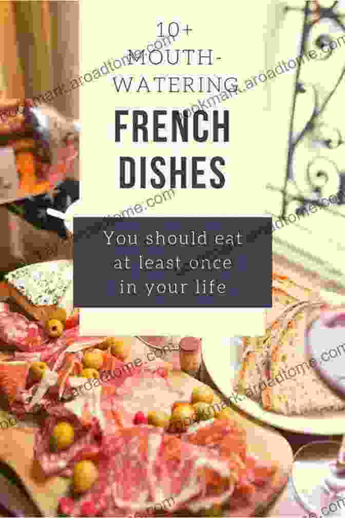 The Secrets To Making Mouth Watering French Foods Book Cover With An Image Of A Mouthwatering French Dish French Cooking Guide: The Secrets To Making Mouth Watering French Foods