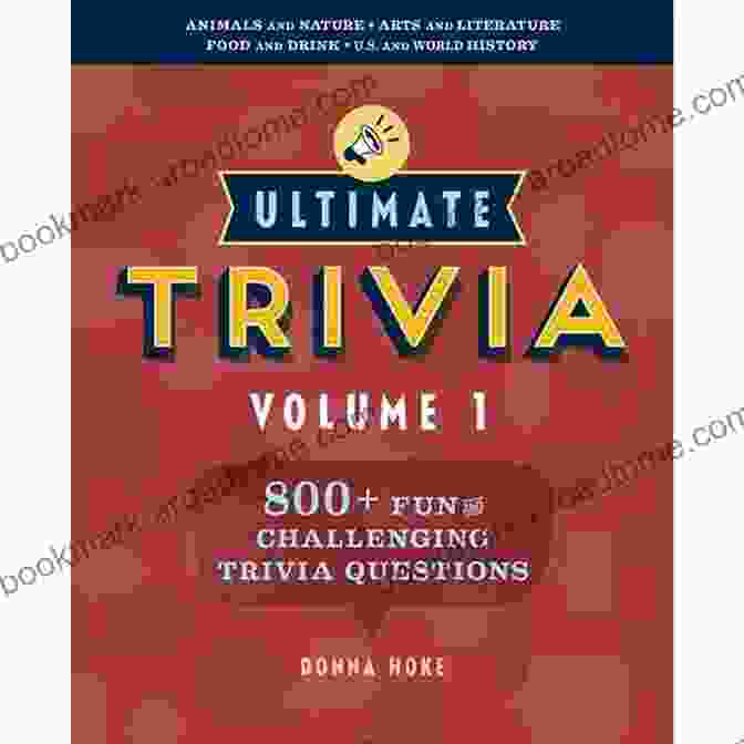 The Ultimate Trivia Book Pub Quiz 10 000 Questions And Answers General Knowledge Quiz Book: Ideal For Quizmasters Pub Owners And To Play At Home