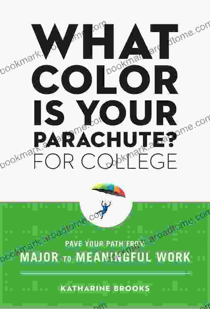 What Color Is Your Parachute For College Book Cover What Color Is Your Parachute? For College: Pave Your Path From Major To Meaningful Work