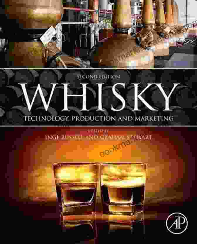 Whisky Technology Production And Marketing Whisky: Technology Production And Marketing