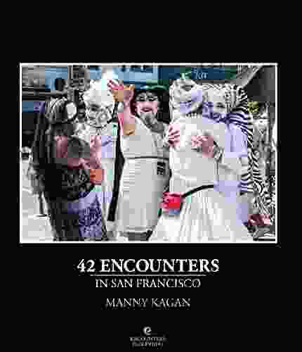 42 Encounters In San Francisco Manny Kagan