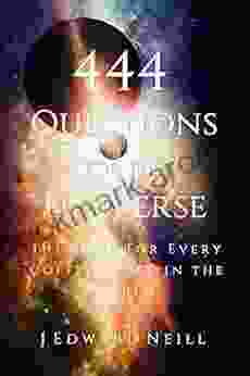 444 Questions For The Universe: The For Every Coffee Table In The World (Coffee Table Philosophy 5)