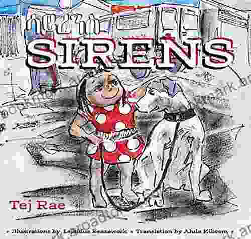 Sirens: A story about a street dog and a little girl set in modern day Addis Ababa For children ages 5 8