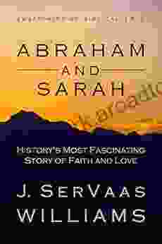 ABRAHAM AND SARAH J SerVaas Williams