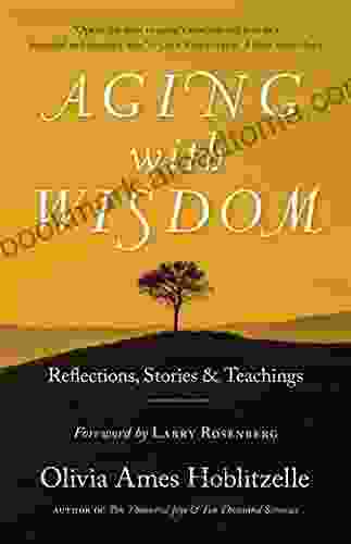 Aging With Wisdom: Reflections Stories And Teachings