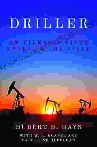 Driller: An Oilman S Fifty Years In The Field