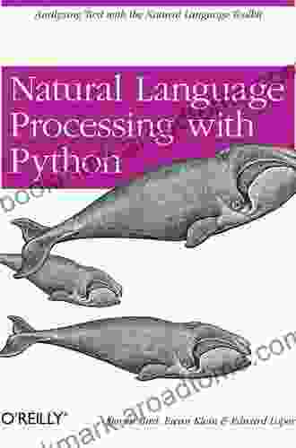 Natural Language Processing With Python: Analyzing Text With The Natural Language Toolkit