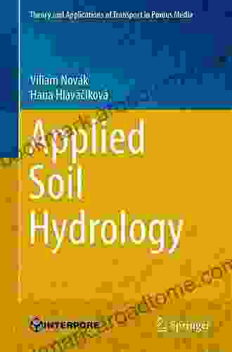 Applied Soil Hydrology (Theory And Applications Of Transport In Porous Media 32)