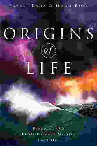 Origins Of Life: Biblical And Evolutionary Models Face Off