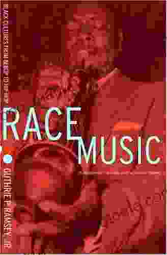 Race Music: Black Cultures From Bebop To Hip Hop (Music Of The African Diaspora 7)