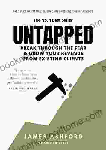 Untapped: Break Through The Fear Grow Your Revenue From Existing Clients