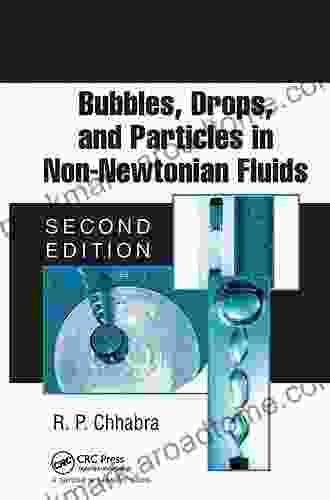 Bubbles Drops And Particles In Non Newtonian Fluids (Chemical Industries)