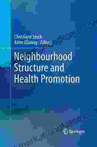 Neighbourhood Structure And Health Promotion