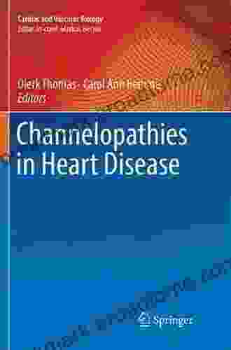 Channelopathies In Heart Disease (Cardiac And Vascular Biology 6)