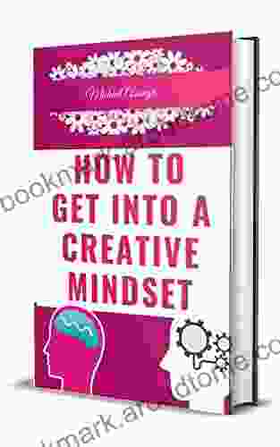 How to get into a Creative Mindset: Cognitive skills in critical thinking army (How to retrain Your Brain a Therapy for Mindset and Open mind a Workbook Managing Depression Anxiety and Behavior)