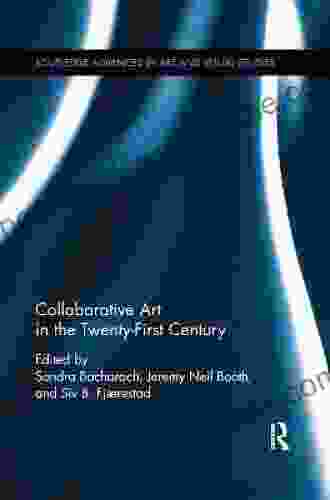 Collaborative Art in the Twenty First Century (Routledge Advances in Art and Visual Studies)