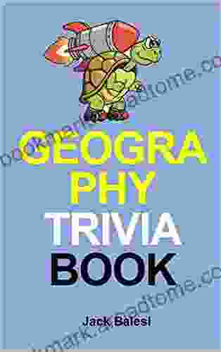 Geography Trivia Book: A Collection Of Questions On U S And World Geography To Have Fun With Your Friends (Trivia With Answers 1)