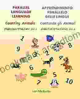 Counting Animals / Contando gli Animali: Parallel Language Learning English/Italian Vol 1 / Apprendimento Parallelo Delle Lingue Inglese/Italiano Vol 1