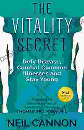 The Vitality Secret: Defy Disease Combat Common Illnesses And Stay Young