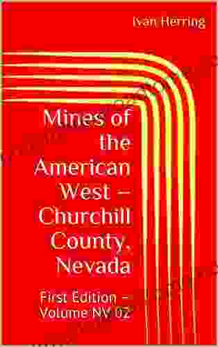 Mines Of The American West Churchill County Nevada: First Edition Volume NV 02 (Mines Of Nevada 2)