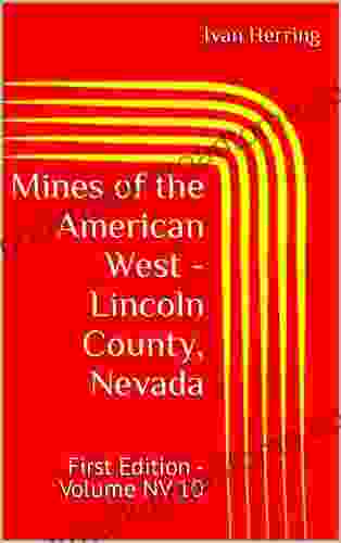 Mines Of The American West Lincoln County Nevada: First Edition Volume NV 10 (Mines Of Nevada 19)