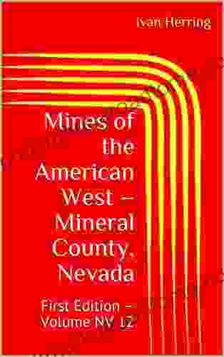 Mines of the American West Mineral County Nevada: First Edition Volume NV 12 (Mines of Nevada)