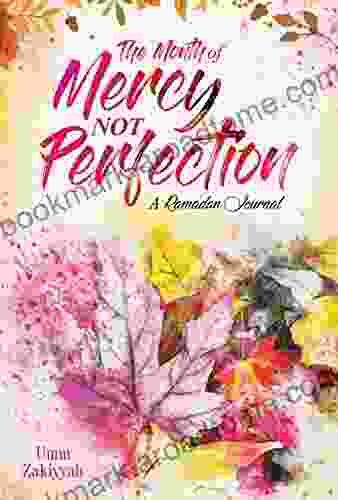 The Month Of Mercy Not Perfection: A Ramadan Journal