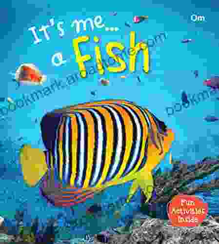 Fish : Its Me Fish ( Animal Encyclopedia) (It S Me Series)