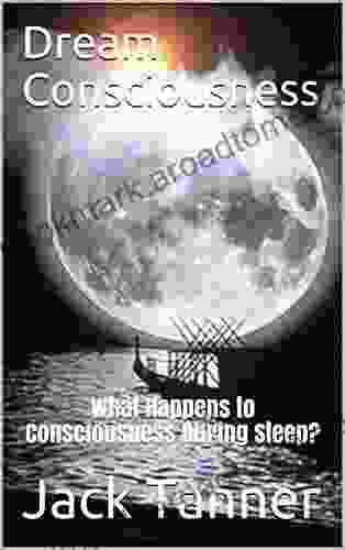 Dream Consciousness: What Happens To Consciousness During Sleep?