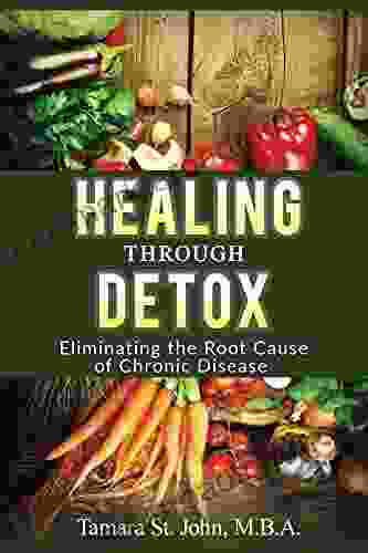 Healing Through Detox: Eliminating The Root Cause Of Chronic Disease