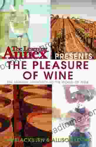 The Learning Annex Presents The Pleasure Of Wine