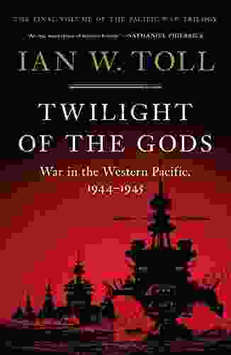 Twilight Of The Gods: War In The Western Pacific 1944 1945 (Vol 3) (The Pacific War Trilogy)