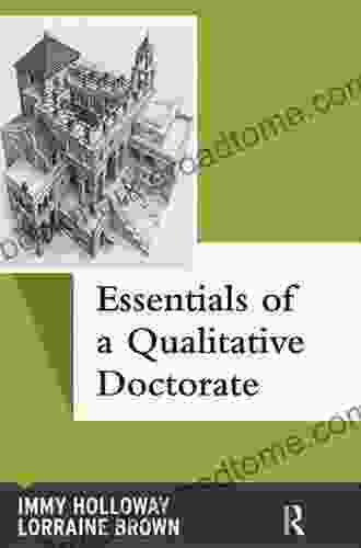 Essentials Of A Qualitative Doctorate (Qualitative Essentials 8)